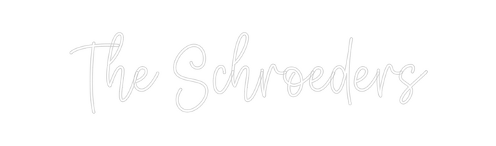 Create your Neon Sign The Schroeders