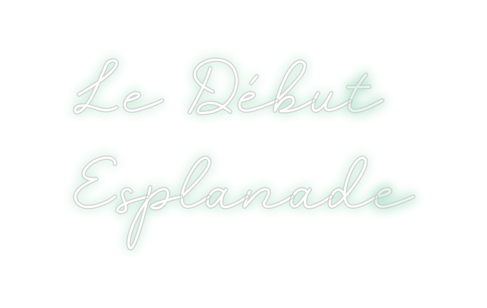Create your Neon Sign Le Début 
Esp...