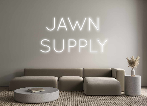 Create your Neon Sign JAWN
SUPPLY