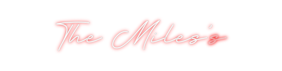 Create your Neon Sign The Miles’s