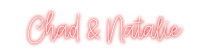 Create your Neon Sign Chad & Natalie - MK Neon