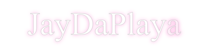 Create your Neon Sign JayDaPlaya