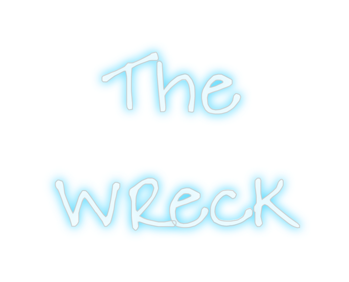 Create your Neon Sign The
Wreck