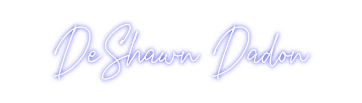 Create your Neon Sign DeShawn Dadon