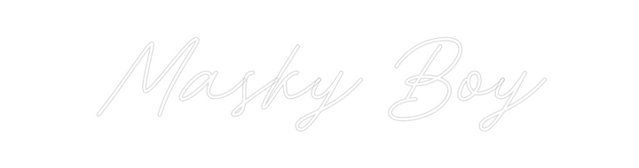 Create your Neon Sign Masky Boy