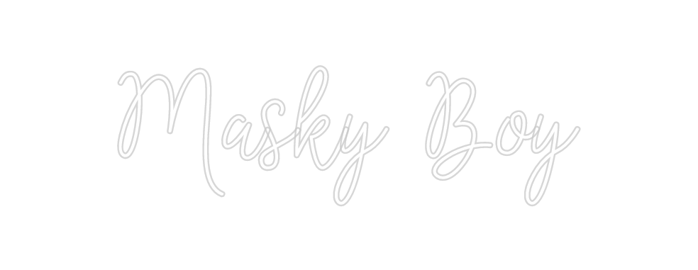Create your Neon Sign Masky Boy