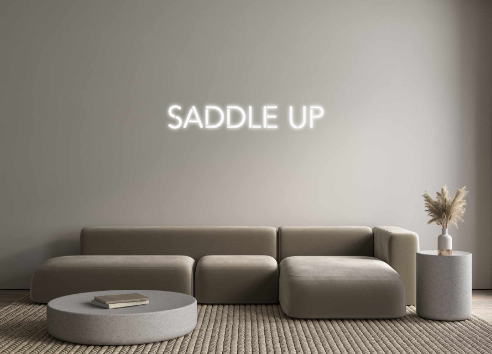 Create your Neon Sign SADDLE UP