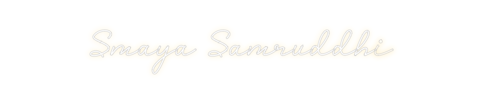 Create your Neon Sign Smaya Samrudd...