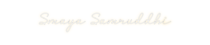 Create your Neon Sign Smaya Samrudd...