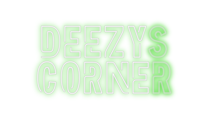 Create your Neon Sign Deezys
Corner