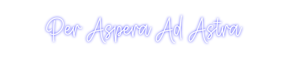 Create your Neon Sign Per Aspera Ad...