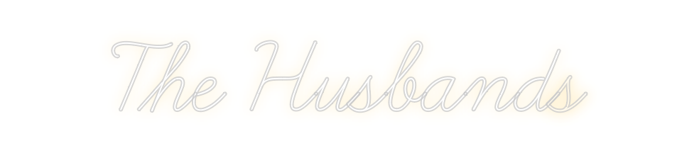 Create your Neon Sign The Husbands