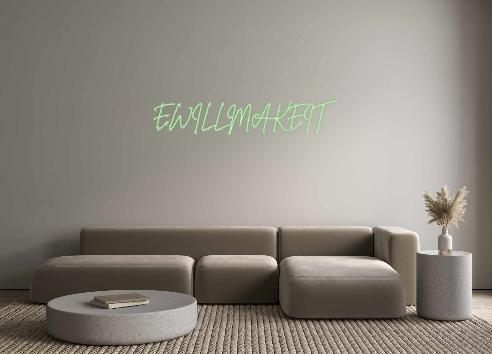 Create your Neon Sign EWILLMAKEIT