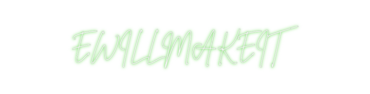Create your Neon Sign EWILLMAKEIT