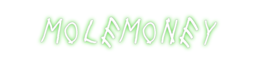 Create your Neon Sign MOLEMONEY
