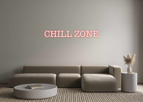 Create your Neon Sign CHILL ZONE