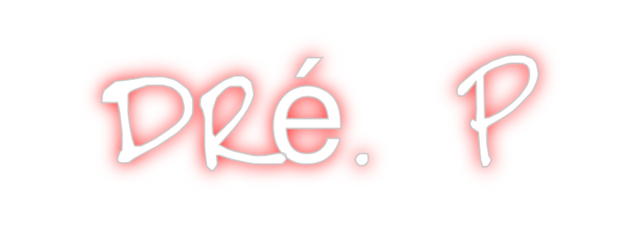 Create your Neon Sign Dré. P