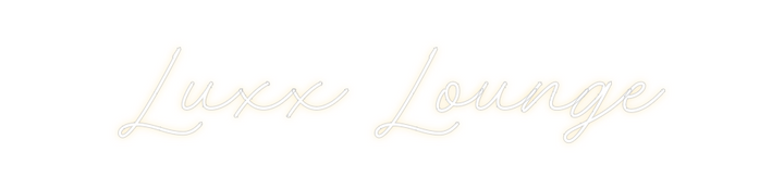 Create your Neon Sign Luxx Lounge