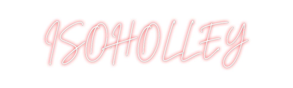 Create your Neon Sign ISO.HOLLEY