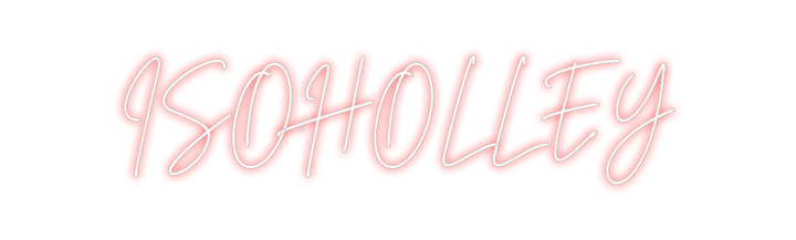 Create your Neon Sign ISO.HOLLEY