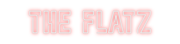 Create your Neon Sign THE FLATZ