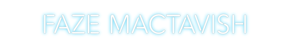 Create your Neon Sign Faze MacTavish