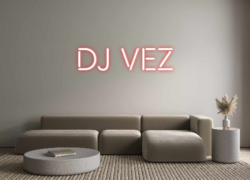 Create your Neon Sign DJ VEZ