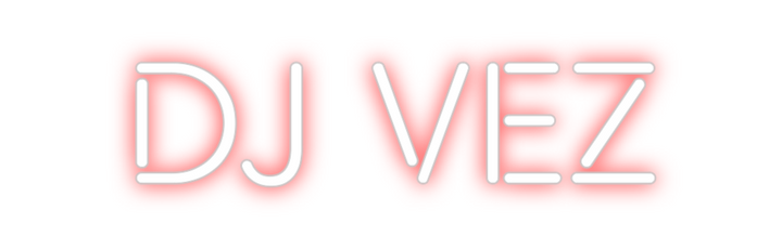 Create your Neon Sign DJ VEZ