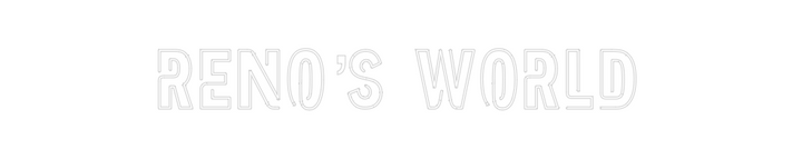 Create your Neon Sign Reno’s World