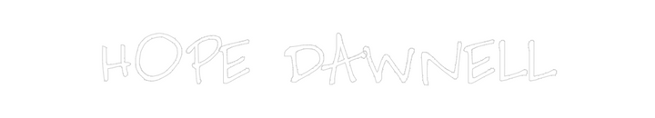 Create your Neon Sign HOPE DAWNELL