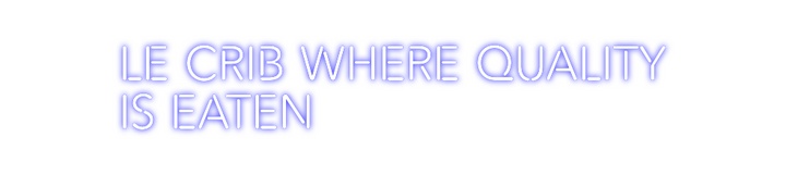 Create your Neon Sign Le Crib where...