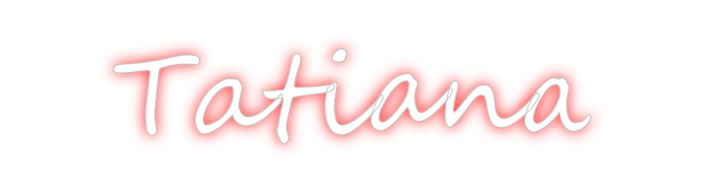 Create your Neon Sign Tatiana
