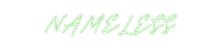 Create your Neon Sign NAMELESS