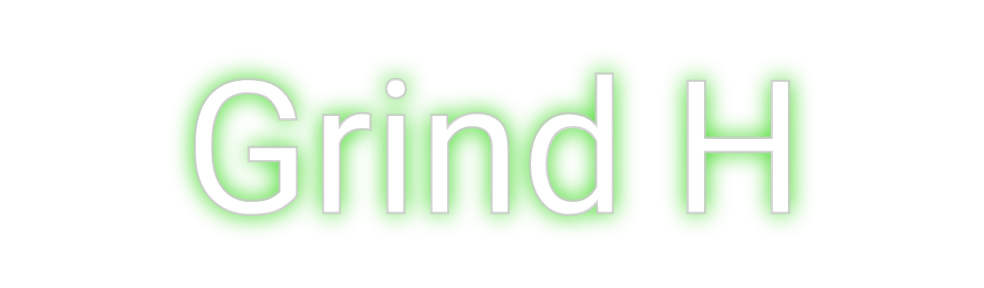 Create your Neon Sign Grind H
