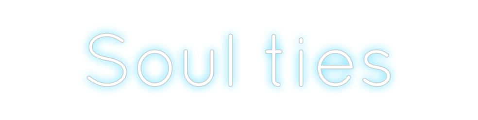 Create your Neon Sign Soul ties