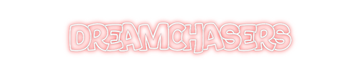Create your Neon Sign Dreamchasers