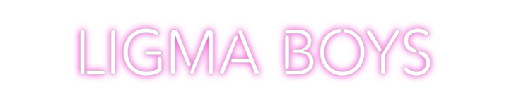 Create your Neon Sign Ligma Boys