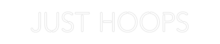 Create your Neon Sign Just Hoops