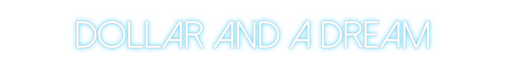 Create your Neon Sign DOLLAR AND A ...