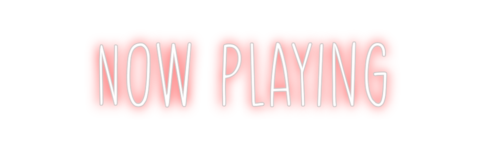 Create your Neon Sign Now Playing