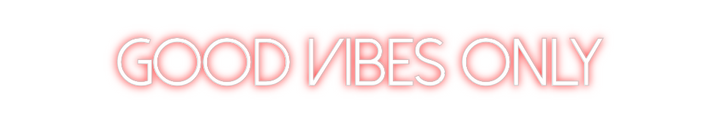 Create your Neon Sign Good Vibes Only - MK Neon