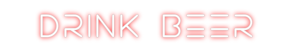 Create your Neon Sign Drink Beer