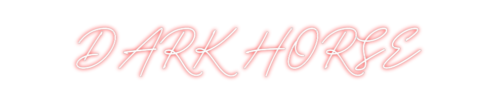Create your Neon Sign DARK HORSE
