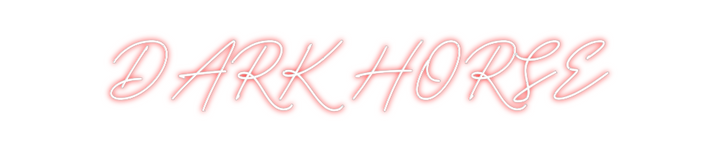 Create your Neon Sign DARK HORSE